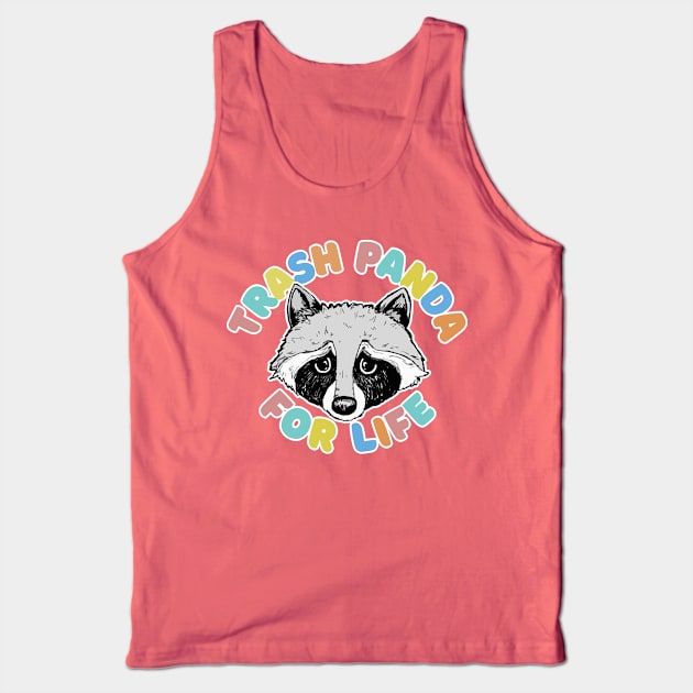 Trash Panda For Life Tank Top by DankFutura